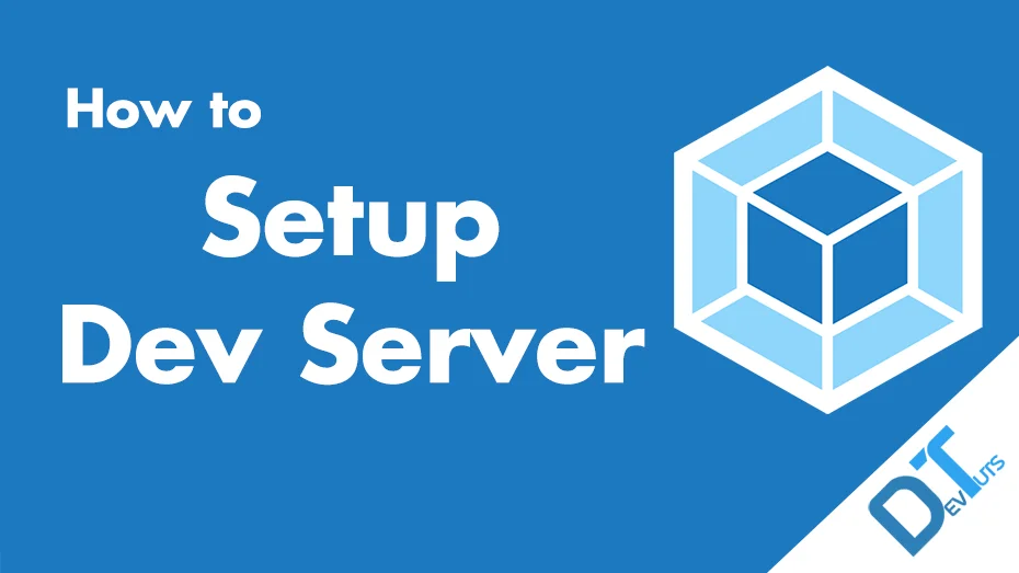 How to Setup Webpack Dev Server